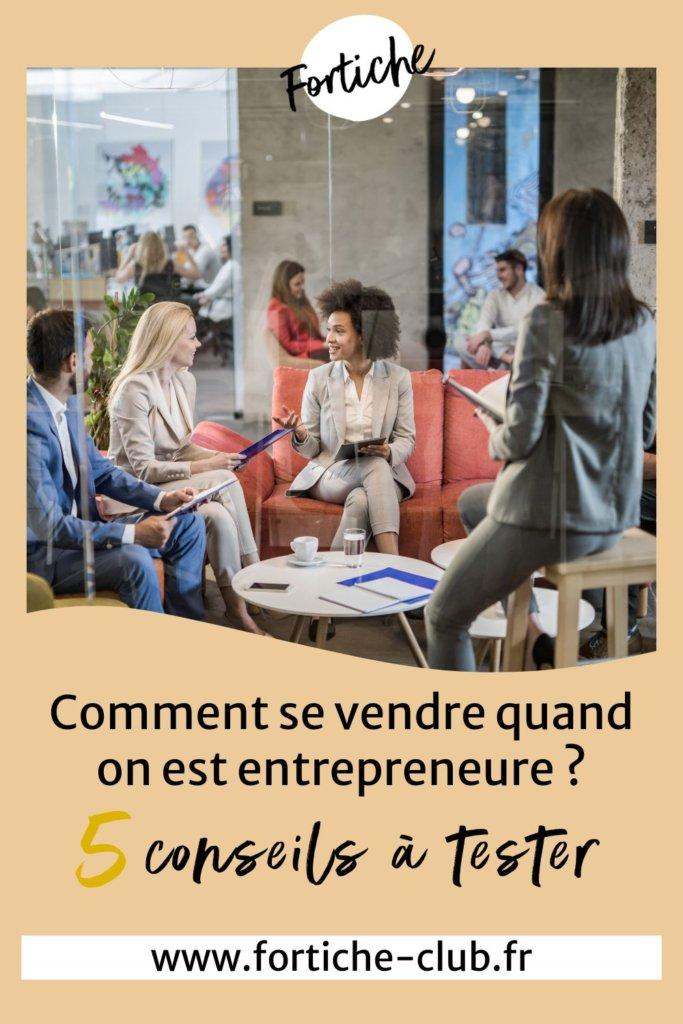 Comment se vendre en tant qu'entrepreneure. 5 conseils Fortiches