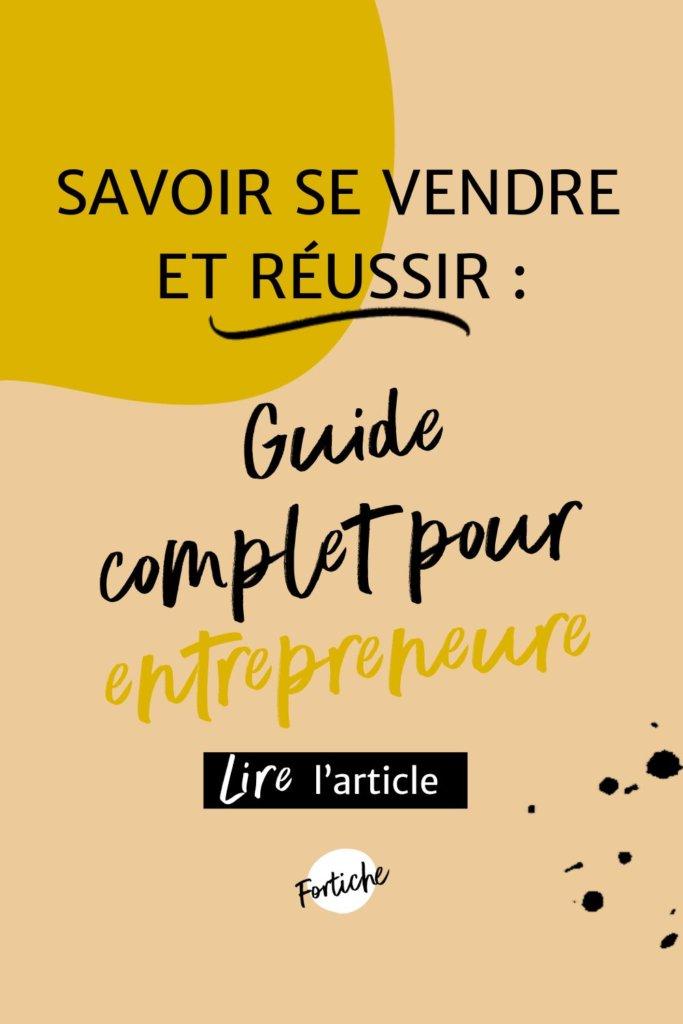 Savoir se vendre et réussir : Guide complet pour entrepreneures.