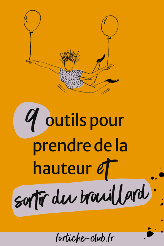 Techniques pour prendre de la hauteur et clarifier tes objectifs