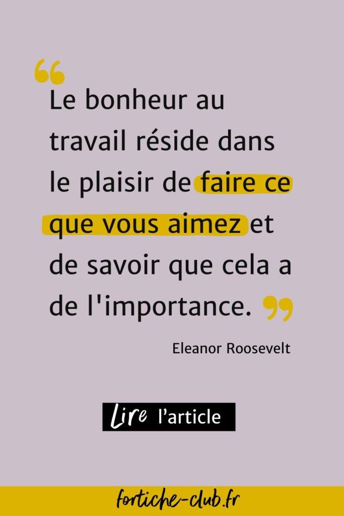 Citation inspirante d'Eleanor Roosevelt sur l'importance de faire ce que l'on aime.