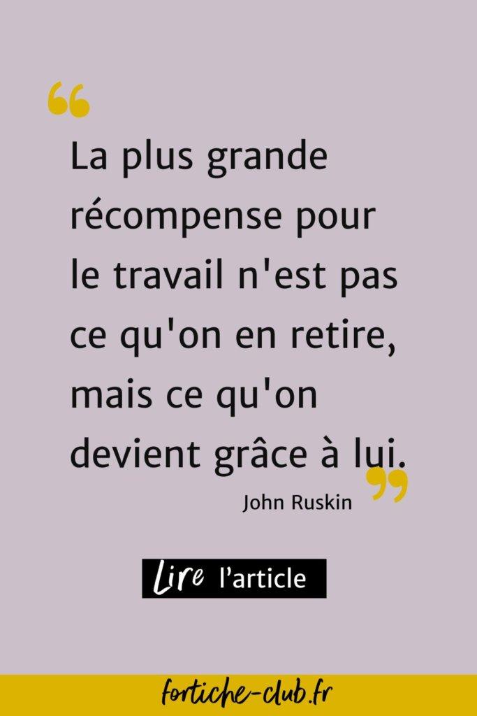 Citation sur la satisfaction au travail  de John Ruskin