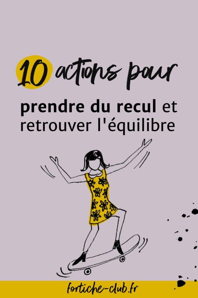 10 Actions pour prendre du recul et retrouver l'équilibre pro/perso